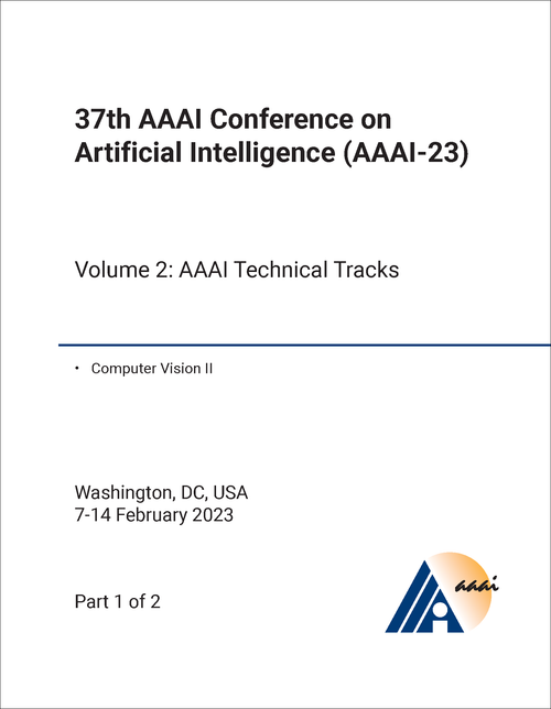 ARTIFICIAL INTELLIGENCE. AAAI CONFERENCE. 37TH 2023, VOLUME 2. (2 PARTS) (AAAI-23)