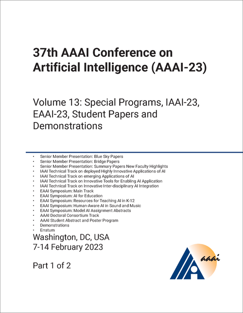 ARTIFICIAL INTELLIGENCE. AAAI CONFERENCE. 37TH 2023, VOLUME 13. (2 PARTS) (AAAI-23)