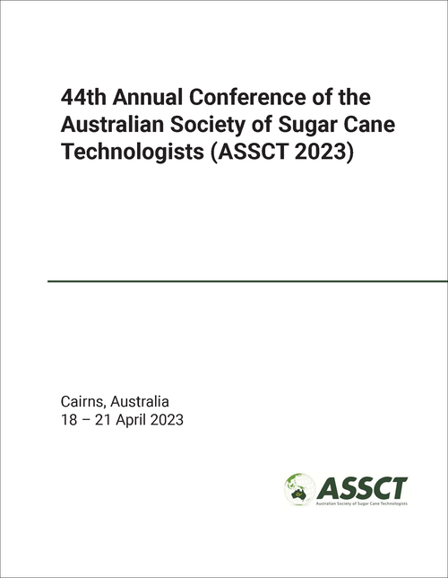 AUSTRALIAN SOCIETY OF SUGAR CANE TECHNOLOGISTS. ANNUAL CONFERENCE. 44TH 2023. (ASSCT 2023)