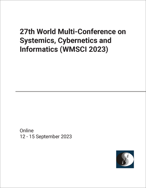 SYSTEMICS, CYBERNETICS AND INFORMATICS. WORLD MULTI-CONFERENCE. 27TH 2023. (WMSCI 2023)