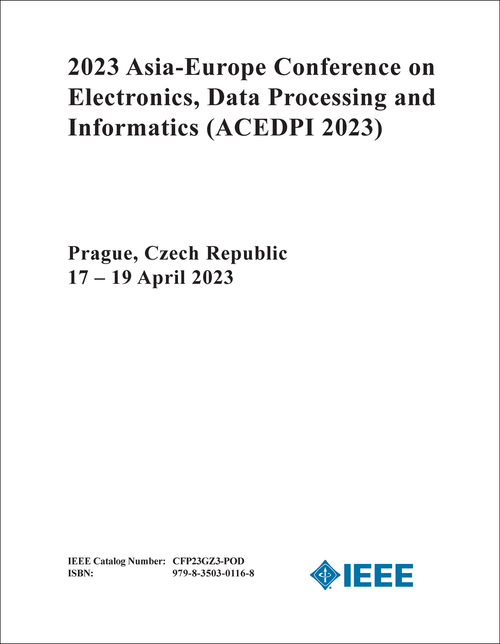 ELECTRONICS, DATA PROCESSING AND INFORMATICS. ASIA-EUROPE CONFERENCE. 2023. (ACEDPI 2023)