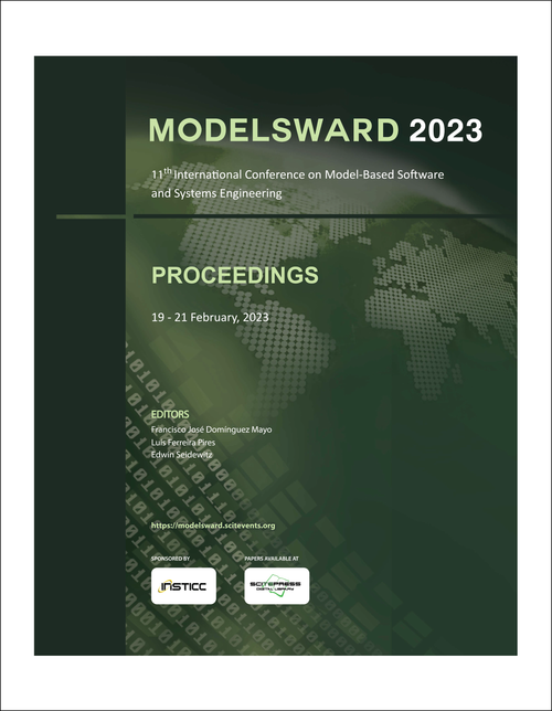 MODEL-BASED SOFTWARE AND SYSTEMS ENGINEERING. INTERNATIONAL CONFERENCE. 11TH 2023. (MODELSWARD 2023)