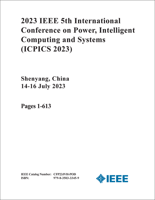 POWER, INTELLIGENT COMPUTING AND SYSTEMS. IEEE INTERNATIONAL CONFERENCE. 5TH 2023. (ICPICS 2023) (2 VOLS)