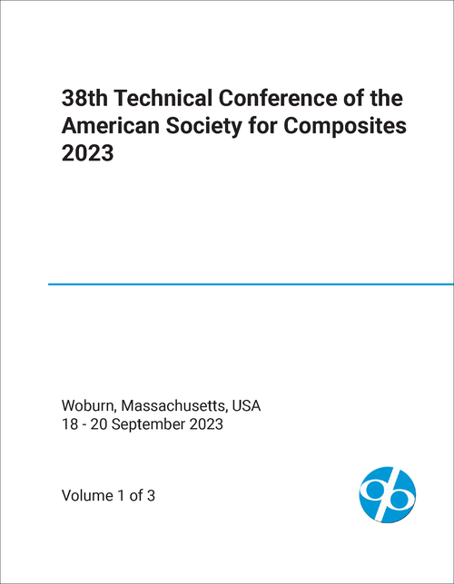 AMERICAN SOCIETY FOR COMPOSITES. TECHNICAL CONFERENCE. 38TH 2023. (3 VOLS)
