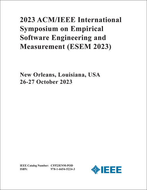 EMPIRICAL SOFTWARE ENGINEERING AND MEASUREMENT. ACM/IEEE INTERNATIONAL SYMPOSIUM. 2023. (ESEM 2023)