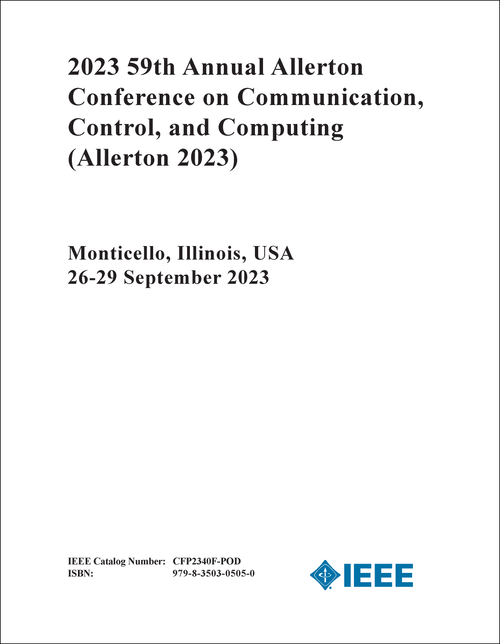 COMMUNICATION, CONTROL, AND COMPUTING. ANNUAL ALLERTON CONFERENCE. 59TH 2023. (Allerton 2023)