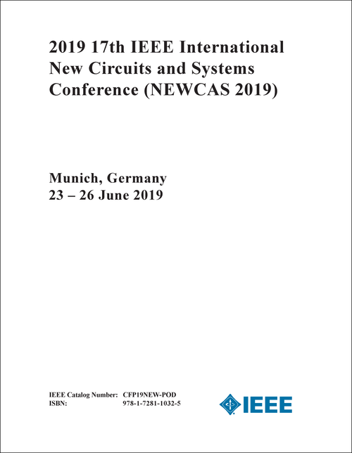 NEW CIRCUITS AND SYSTEMS CONFERENCE. IEEE INTERNATIONAL. 17TH 2019. (NEWCAS 2019)