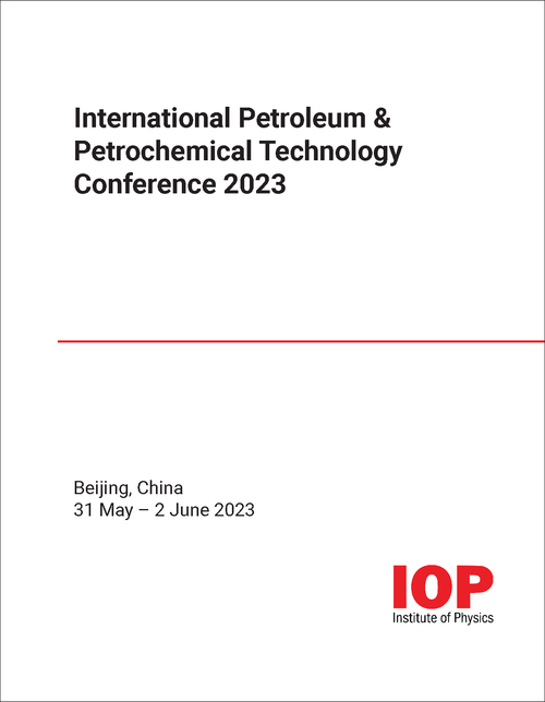 PETROLEUM AND PETROCHEMICAL TECHNOLOGY CONFERENCE. INTERNATIONAL. 2023.