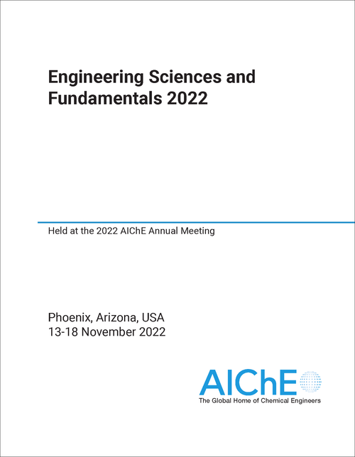 ENGINEERING SCIENCES AND FUNDAMENTALS. 2022. HELD AT THE 2022 AICHE ANNUAL MEETING