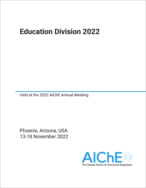 EDUCATION DIVISION. 2022. HELD AT THE 2022 AICHE ANNUAL MEETING