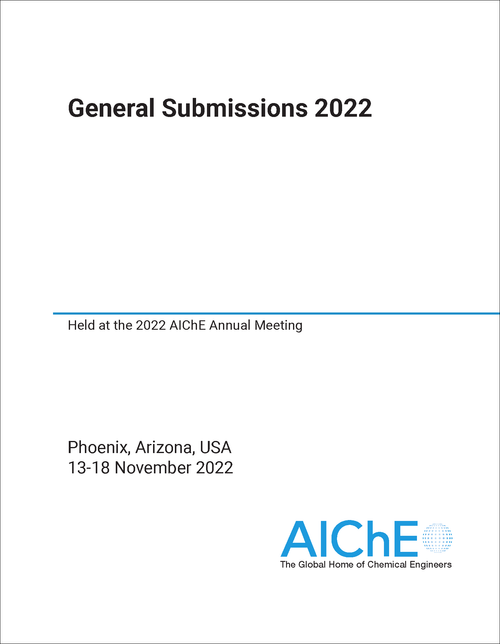 GENERAL SUBMISSIONS. 2022. HELD AT THE 2022 AICHE ANNUAL MEETING