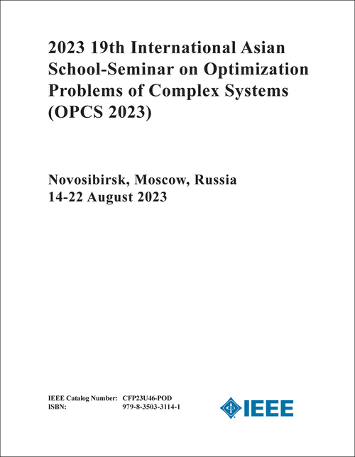 OPTIMIZATION PROBLEMS OF COMPLEX SYSTEMS. INTERNATIONAL ASIAN SCHOOL-SEMINAR. 19TH 2023. (OPCS 2023)