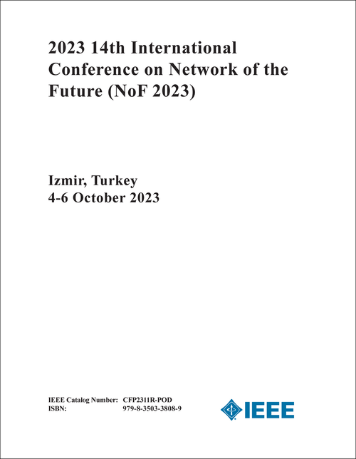 NETWORK OF THE FUTURE. INTERNATIONAL CONFERENCE. 14TH 2023. (NoF 2023)