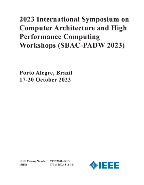 COMPUTER ARCHITECTURE AND HIGH PERFORMANCE COMPUTING WORKSHOPS. INTERNATIONAL SYMPOSIUM. 2023. (SBAC-PADW 2023)