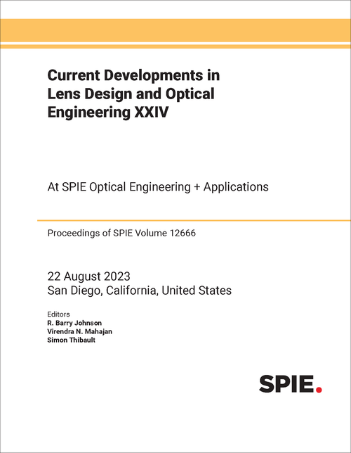 CURRENT DEVELOPMENTS IN LENS DESIGN AND OPTICAL ENGINEERING XXIV