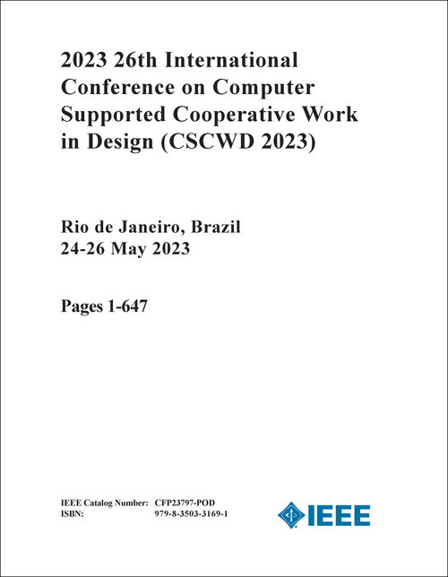 COMPUTER SUPPORTED COOPERATIVE WORK IN DESIGN. INTERNATIONAL CONFERENCE. 26TH 2023. (CSCWD 2023) (3 VOLS)
