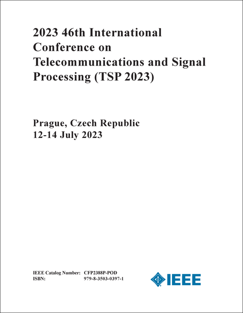 TELECOMMUNICATIONS AND SIGNAL PROCESSING. INTERNATIONAL CONFERENCE. 46TH 2023. (TSP 2023)