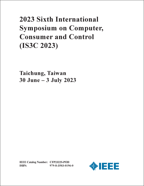 COMPUTER, CONSUMER AND CONTROL. INTERNATIONAL SYMPOSIUM. 6TH 2023. (IS3C 2023)