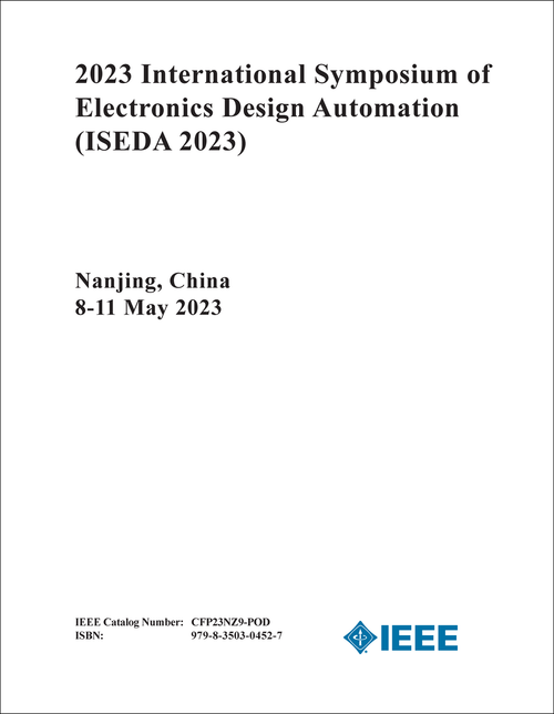 ELECTRONICS DESIGN AUTOMATION. INTERNATIONAL SYMPOSIUM. 2023. (ISEDA 2023)