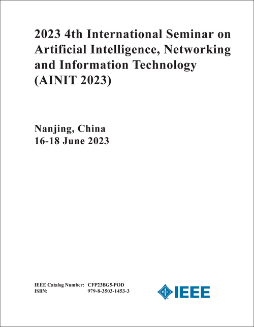 ARTIFICIAL INTELLIGENCE, NETWORKING AND INFORMATION TECHNOLOGY. INTERNATIONAL SEMINAR. 4TH 2023. (AINIT 2023)