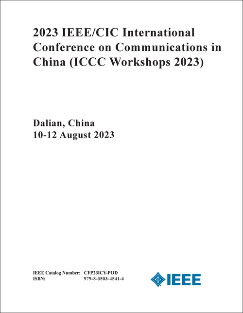 COMMUNICATIONS IN CHINA. IEEE/CIC INTERNATIONAL CONFERENCE. 2023. (ICCC Workshops 2023)