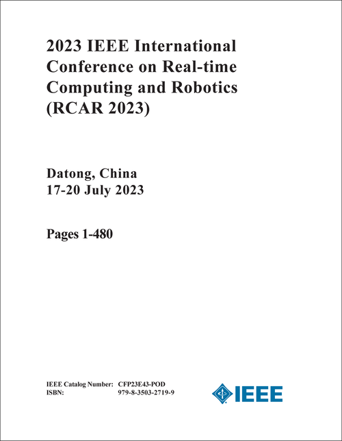 REAL-TIME COMPUTING AND ROBOTICS. IEEE INTERNATIONAL CONFERENCE. 2023. (RCAR 2023) (2 VOLS)