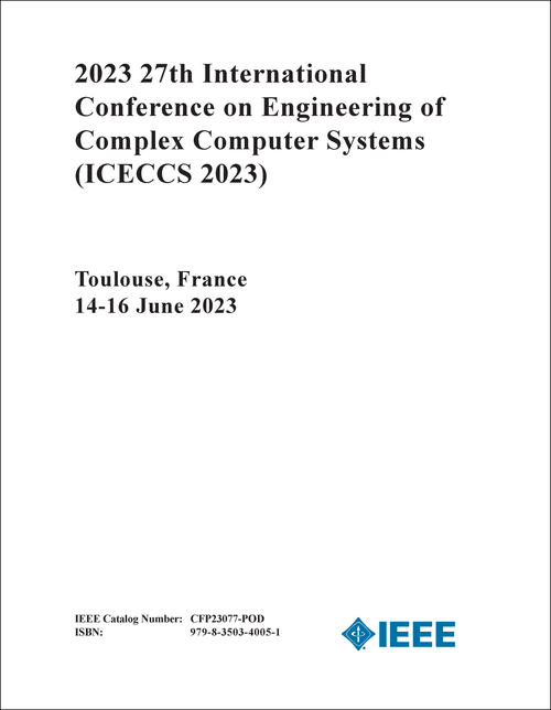 ENGINEERING OF COMPLEX COMPUTER SYSTEMS. INTERNATIONAL CONFERENCE. 27TH 2023. (ICECCS 2023)