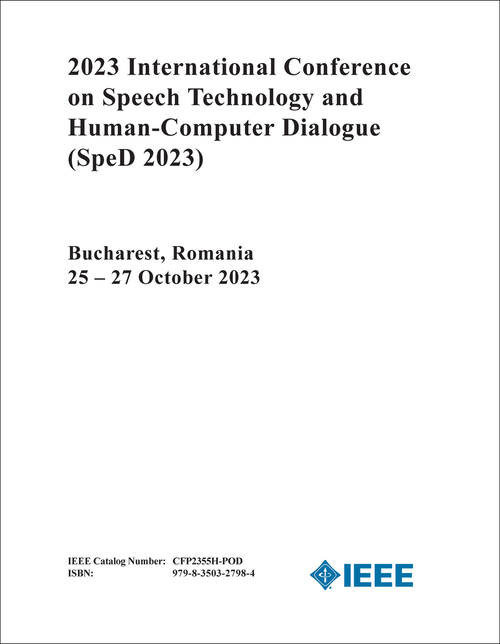 SPEECH TECHNOLOGY AND HUMAN-COMPUTER DIALOGUE. INTERNATIONAL CONFERENCE. 2023. (SpeD 2023)