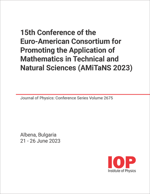 EURO-AMERICAN CONSORTIUM FOR PROMOTING THE APPLICATION OF MATHEMATICS IN TECHNICAL AND NATURAL SCIENCES. CONFERENCE. 15TH 2023. (AMITANS 2023)