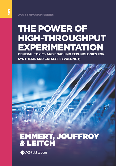 THE POWER OF HIGH-THROUGHPUT EXPERIMENTATION: GENERAL TOPICS AND ENABLING TECHNOLOGIES FOR SYNTHESIS AND CATALYSIS. (VOLUME 1)