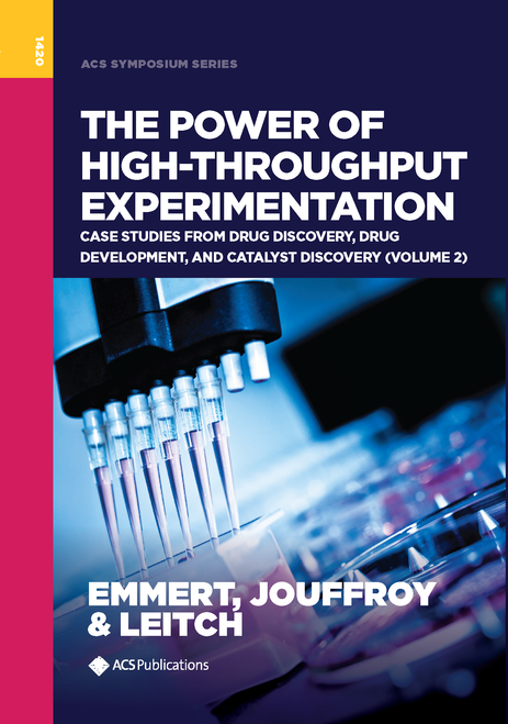 THE POWER OF HIGH-THROUGHPUT EXPERIMENTATION: CASE STUDIES FROM DRUG DISCOVERY, DRUG DEVELOPMENT, AND CATALYST DISCOVERY. (VOLUME 2)