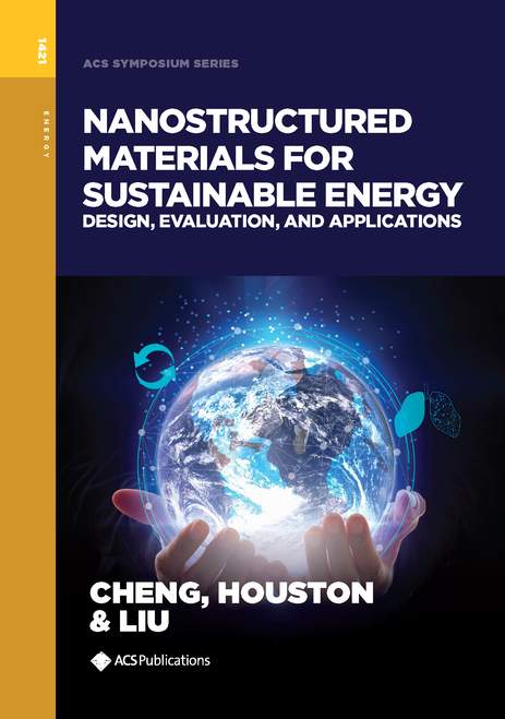 NANOSTRUCTURED MATERIALS FOR SUSTAINABLE ENERGY: DESIGN, EVALUATION, AND APPLICATIONS.