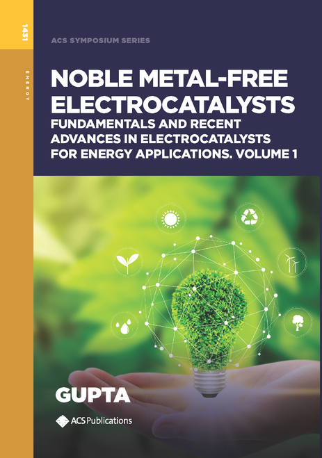 NOBLE METAL-FREE ELECTROCATALYSTS: FUNDAMENTALS AND RECENT ADVANCES IN ELECTROCATALYSTS FOR ENERGY APPLICATIONS. VOLUME 1.