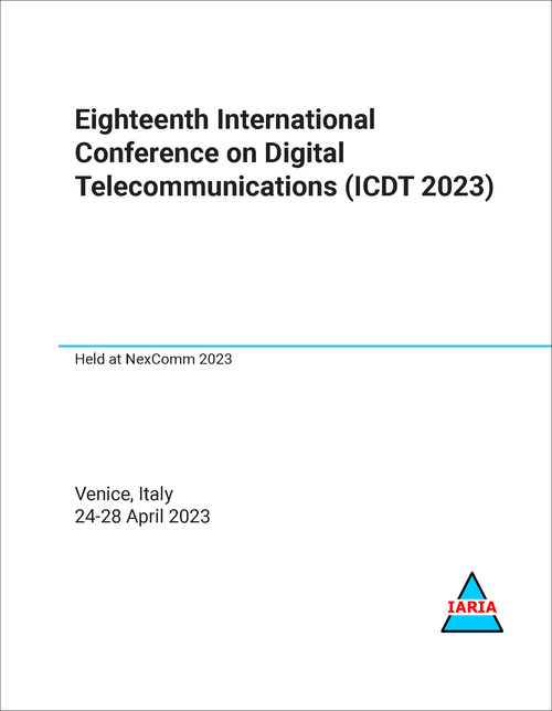 DIGITAL TELECOMMUNICATIONS. INTERNATIONAL CONFERENCE. 18TH 2023. (ICDT 2023)