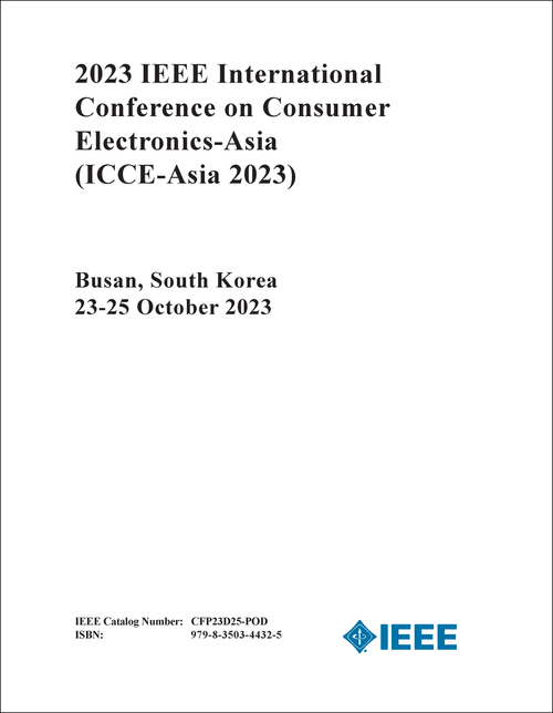 CONSUMER ELECTRONICS-ASIA. IEEE INTERNATIONAL CONFERENCE. 2023. (ICCE-ASIA 2023)