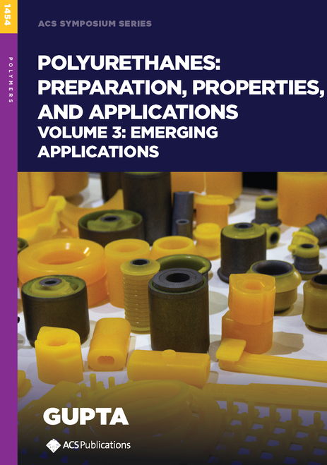 POLYURETHANES: PREPARATION, PROPERTIES, AND APPLICATIONS. VOLUME 3: EMERGING APPLICATIONS