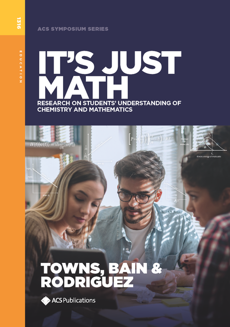 IT'S JUST MATH: RESEARCH ON STUDENTS' UNDERSTANDING OF CHEMISTRY AND MATHEMATICS.