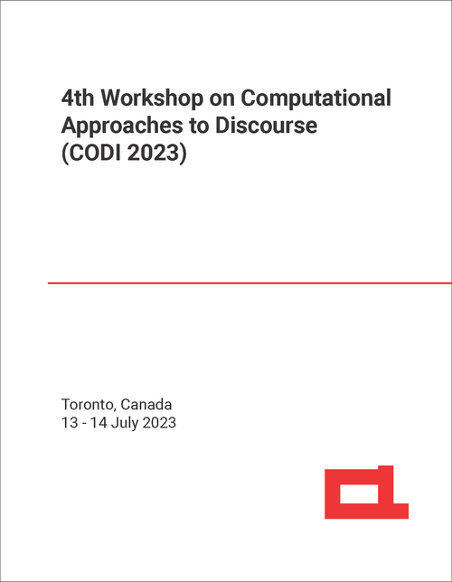COMPUTATIONAL APPROACHES TO DISCOURSE. WORKSHOP. 4TH 2023. CODI 2023