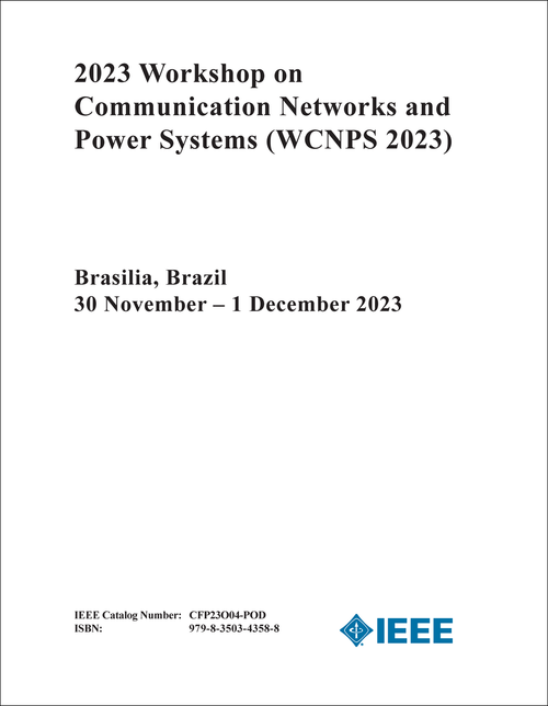 COMMUNICATION NETWORKS AND POWER SYSTEMS. WORKSHOP. 2023. (WCNPS 2023)