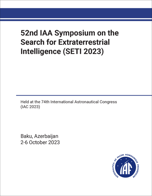 SEARCH FOR EXTRATERRESTRIAL INTELLIGENCE. IAA SYMPOSIUM. 52ND 2023. (SETI 2023) (HELD AT IAC 2023)