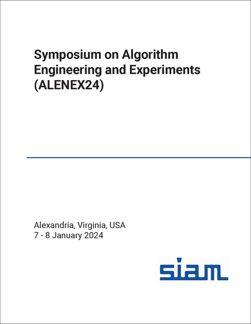 ALGORITHM ENGINEERING AND EXPERIMENTS. SYMPOSIUM. 2024. (ALENEX24)