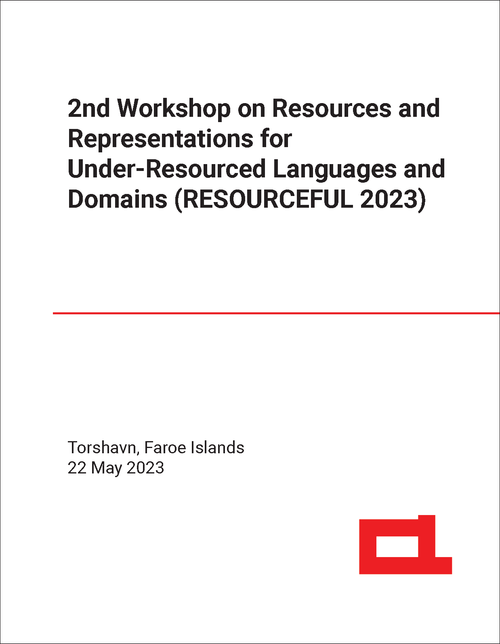 RESOURCES AND REPRESENTATIONS FOR UNDER-RESOURCED LANGUAGES AND DOMAINS. WORKSHOP. 2ND 2023. (RESOURCEFUL 2023)