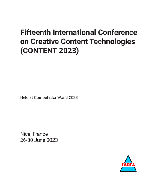 CREATIVE CONTENT TECHNOLOGIES. INTERNATIONAL CONFERENCE. 15TH 2023. (CONTENT 2023)