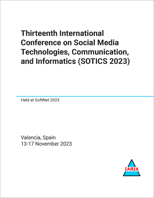 SOCIAL MEDIA TECHNOLOGIES, COMMUNICATION, AND INFORMATICS. INTERNATIONAL CONFERENCE. 13TH 2023. (SOTICS 2023)