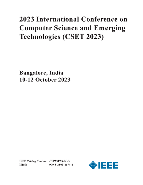 COMPUTER SCIENCE AND EMERGING TECHNOLOGIES. INTERNATIONAL CONFERENCE. 2023. (CSET 2023)
