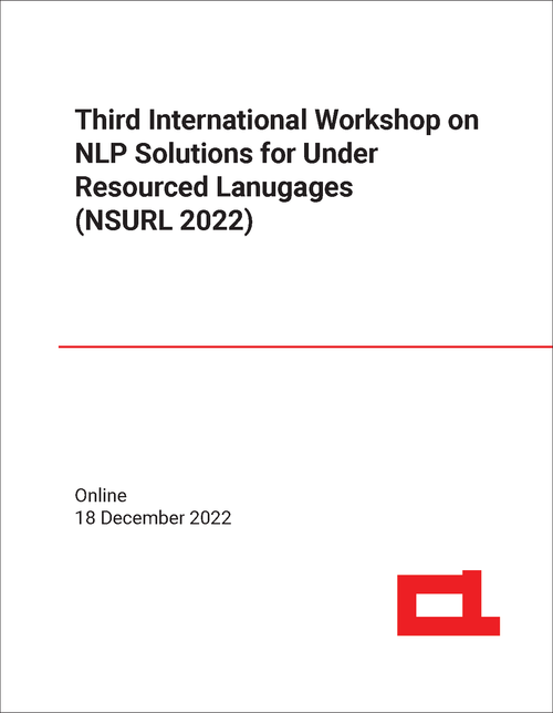 NLP SOLUTIONS FOR UNDER RESOURCED LANGUAGES. INTERNATIONAL WORKSHOP. 3RD 2022. (NSURL 2022)