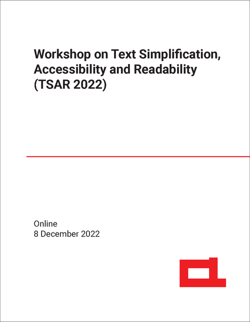 TEXT SIMPLIFICATION, ACCESSIBILITY AND READABILITY. WORKSHOP. 2022. (TSAR 2022)