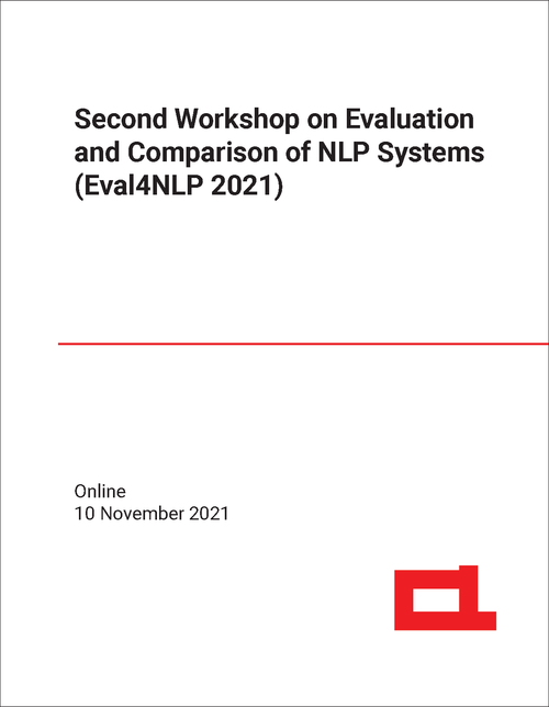 EVALUATION AND COMPARISON OF NLP SYSTEMS. WORKSHOP. 2ND 2021. (Eval4NLP 2021)