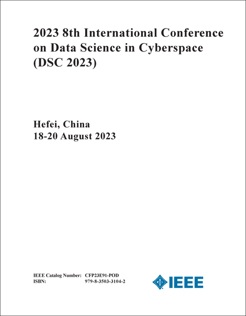 DATA SCIENCE IN CYBERSPACE. INTERNATIONAL CONFERENCE. 8TH 2023. (DSC 2023)