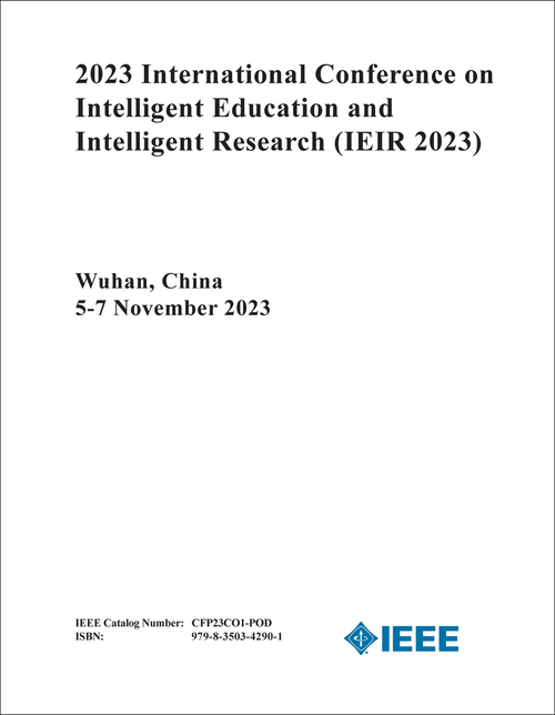 INTELLIGENT EDUCATION AND INTELLIGENT RESEARCH. INTERNATIONAL CONFERENCE. 2023. (IEIR 2023)